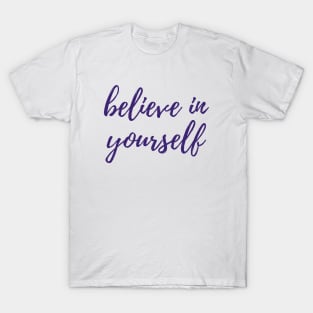 Believe in Yourself T-Shirt